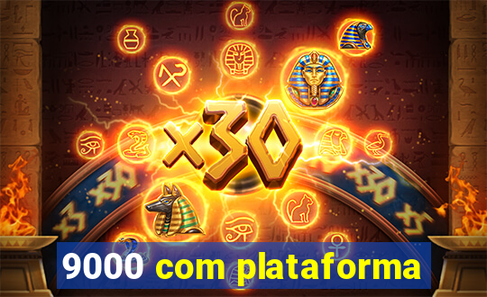 9000 com plataforma